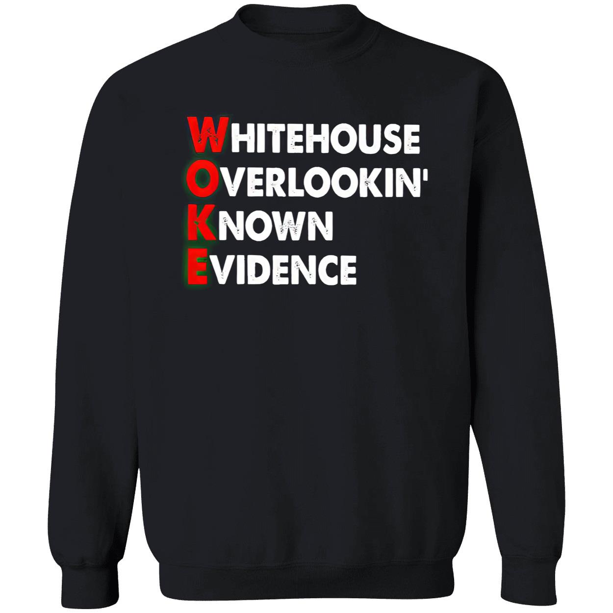 White House Overlooking’ Known Evidence Shirt White House Overlooking’ Known Evidence Shirt