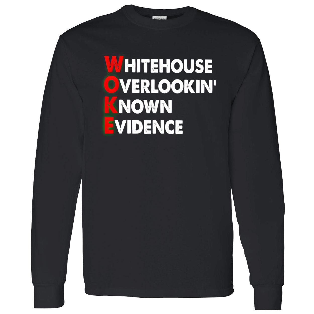 White House Overlooking’ Known Evidence Shirt White House Overlooking’ Known Evidence Shirt