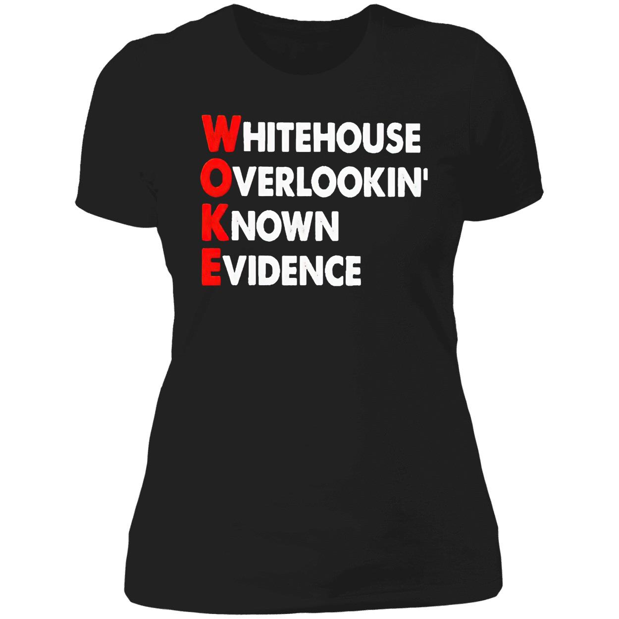 White House Overlooking Known Evidence Shirt White House Overlooking Known Evidence Shirt
