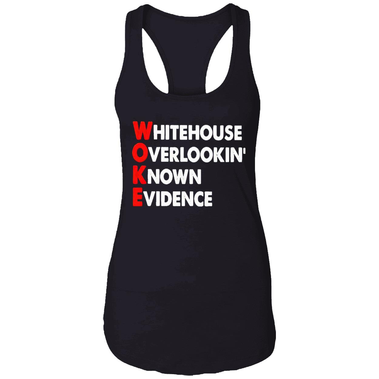 White House Overlooking Known Evidence Shirt White House Overlooking Known Evidence Shirt