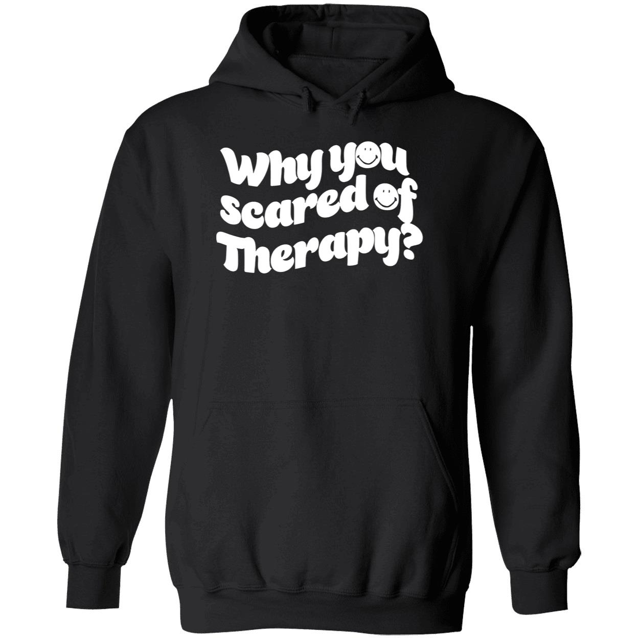 Why You Scared Of Therapy Shirt Why You Scared Of Therapy Shirt