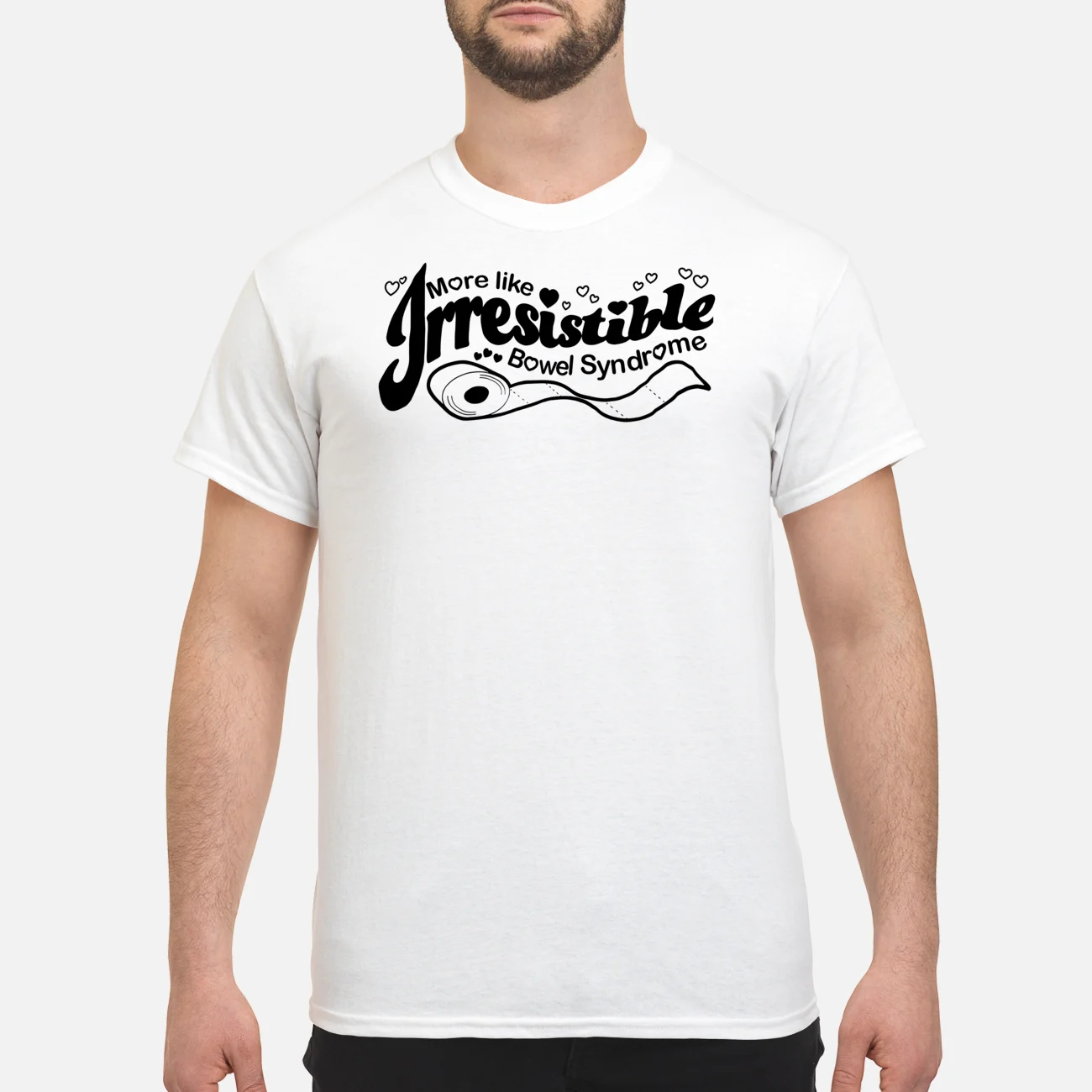 More Like Irresistible Bowel Syndrome Shirt