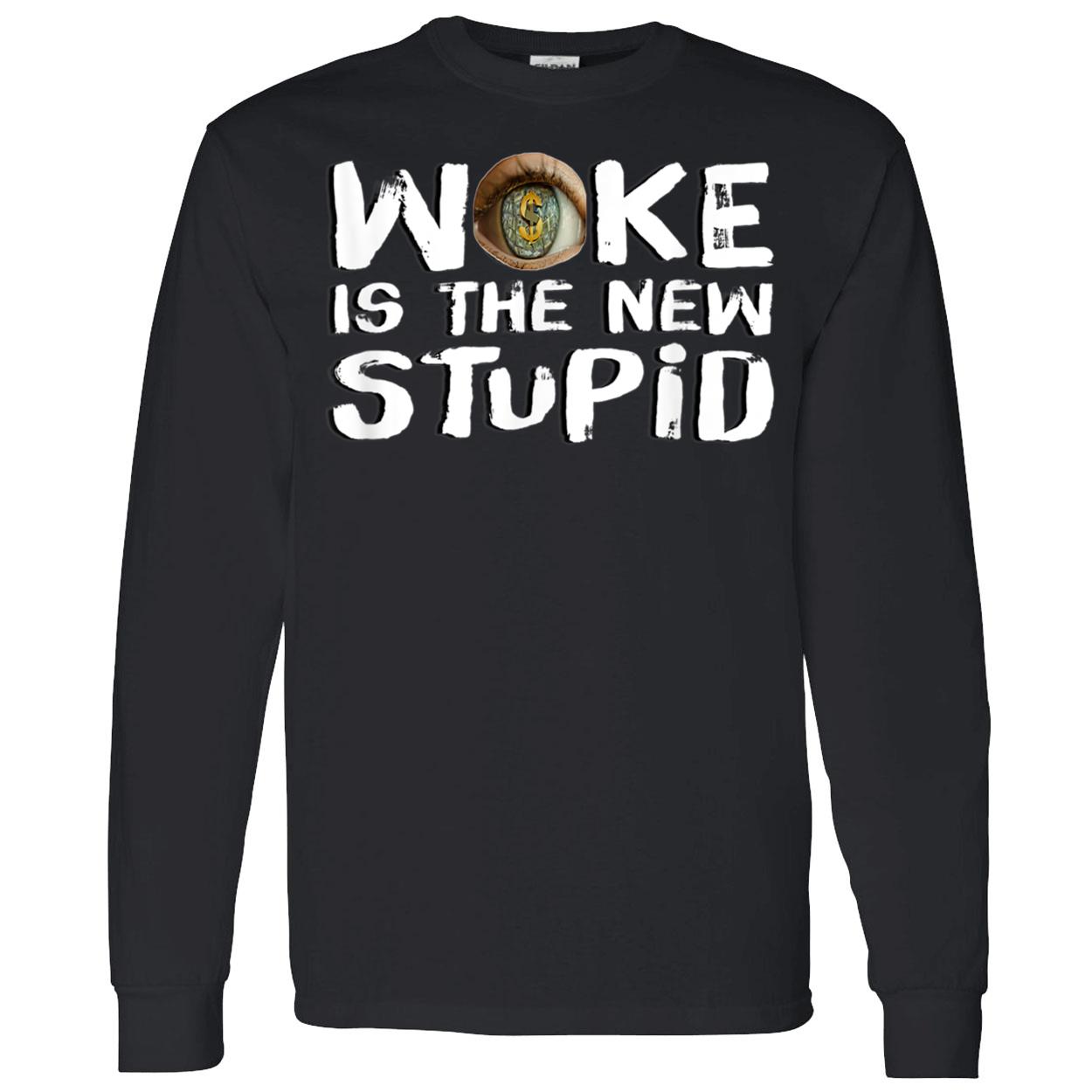 Woke Is The New Stupid Shirt Woke Is The New Stupid Shirt