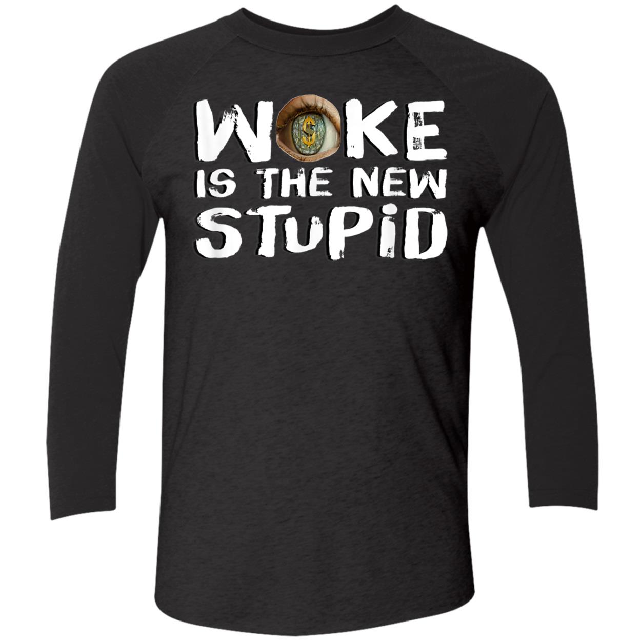 Woke Is The New Stupid Shirt Woke Is The New Stupid Shirt