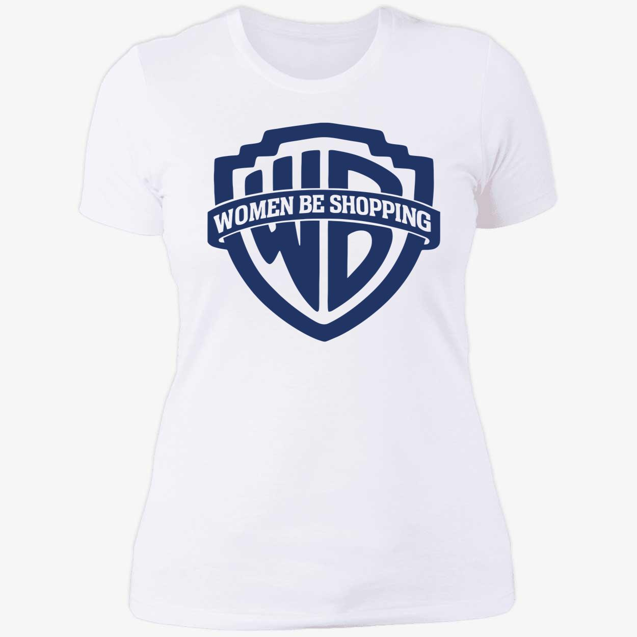 Women Be Shopping Shirt Women Be Shopping Shirt