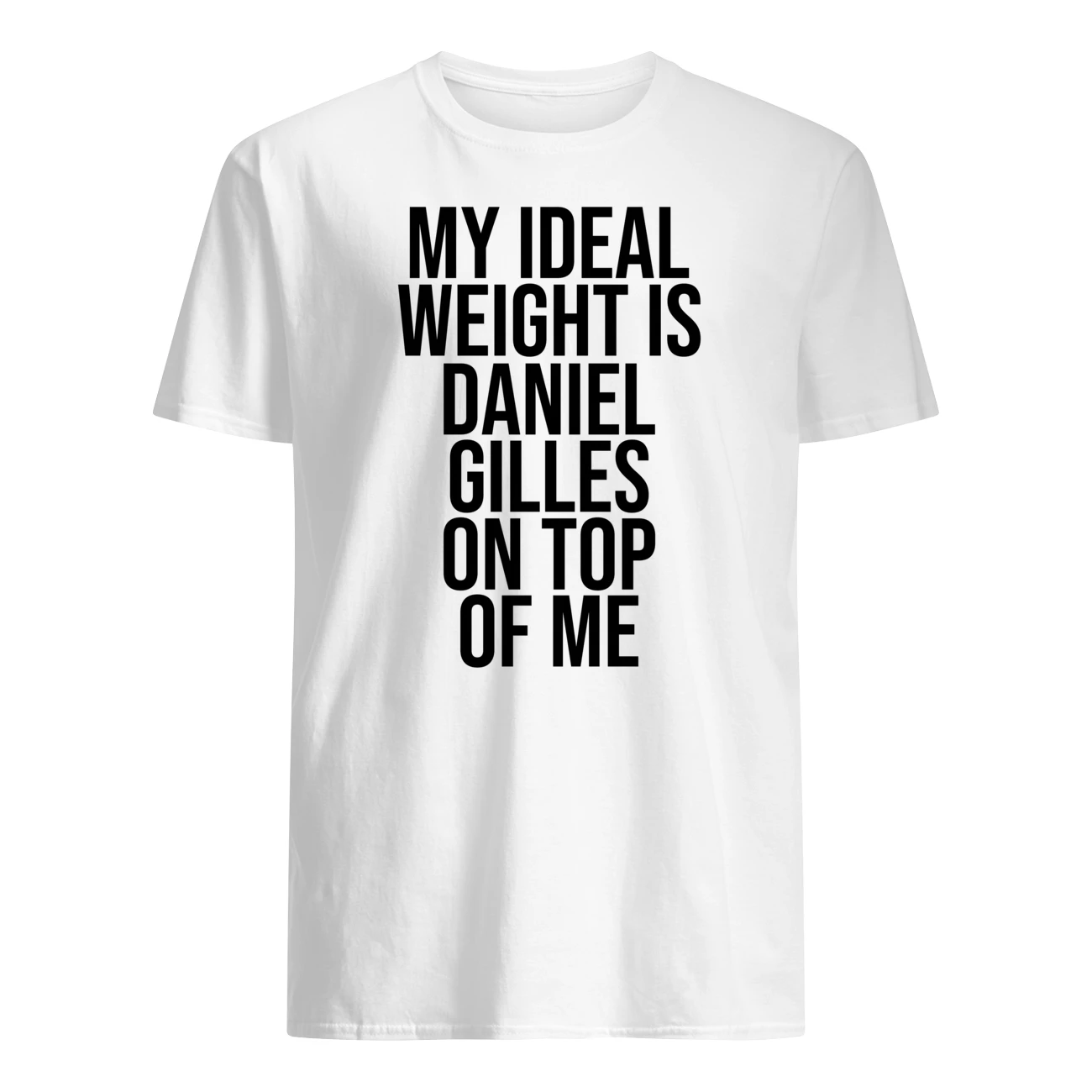 My Ideal Weight Is Daniel Gillies On Top Of Me Shirt My Ideal Weight Is Daniel Gillies On Top Of Me Shirt