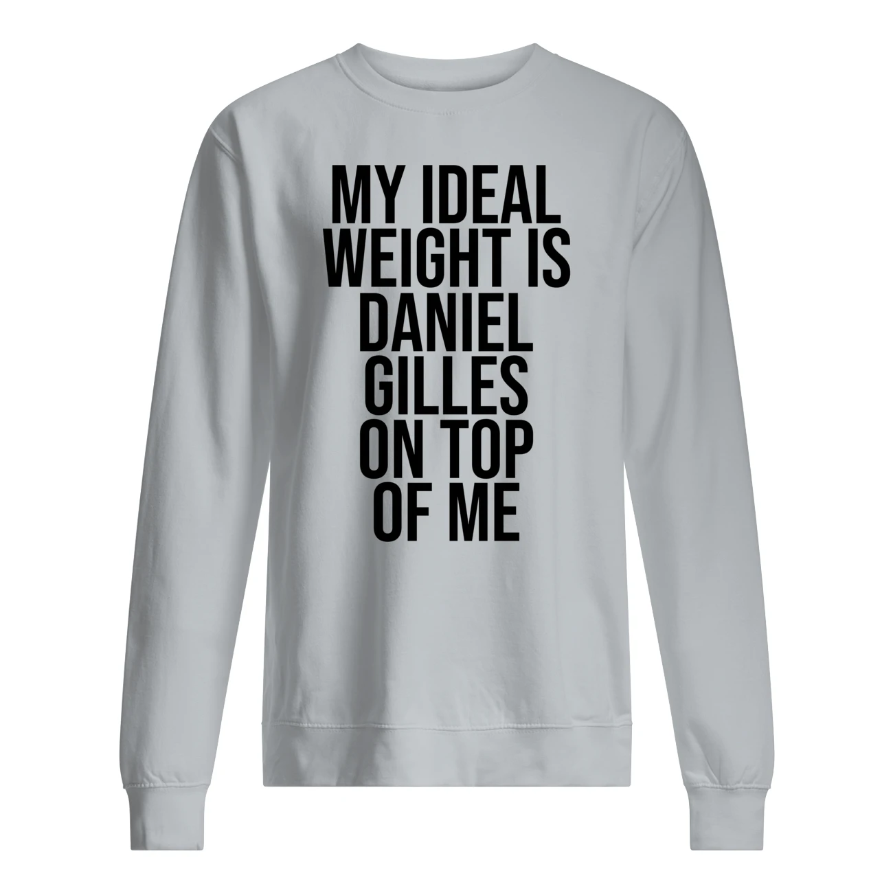 My Ideal Weight Is Daniel Gillies On Top Of Me Shirt My Ideal Weight Is Daniel Gillies On Top Of Me Shirt