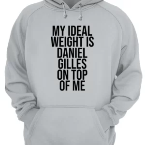 My Ideal Weight Is Daniel Gillies On Top Of Me Shirt 4 wr8lep6iwoqqfpbv8usd.webp