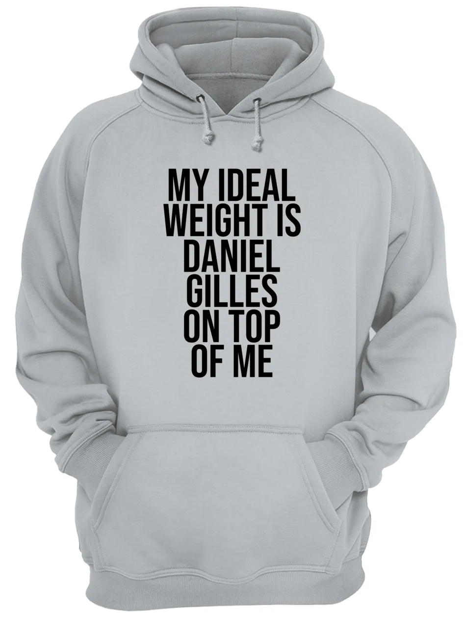 My Ideal Weight Is Daniel Gillies On Top Of Me Shirt My Ideal Weight Is Daniel Gillies On Top Of Me Shirt