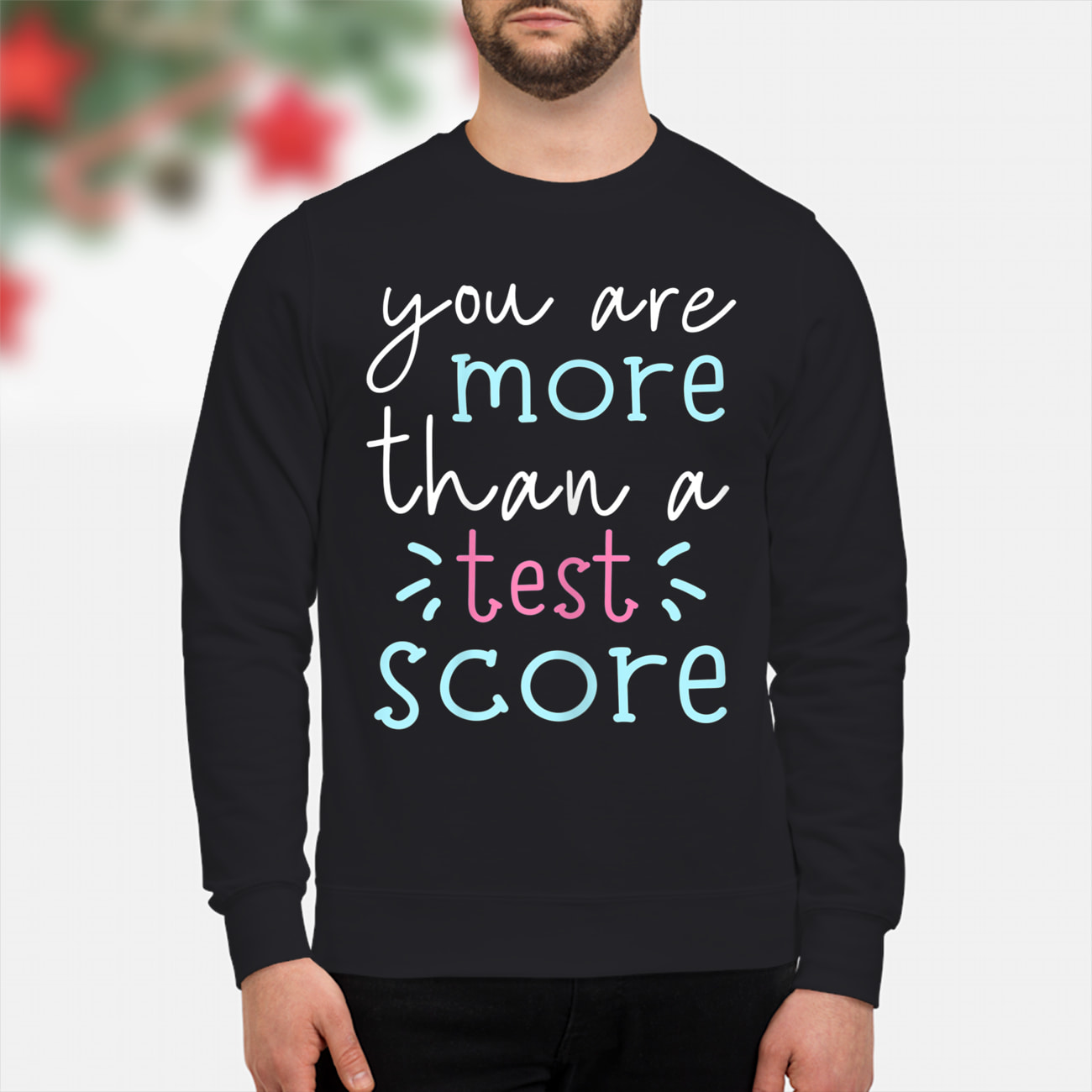 You Are More Than A Test Score Shirt You Are More Than A Test Score Shirt