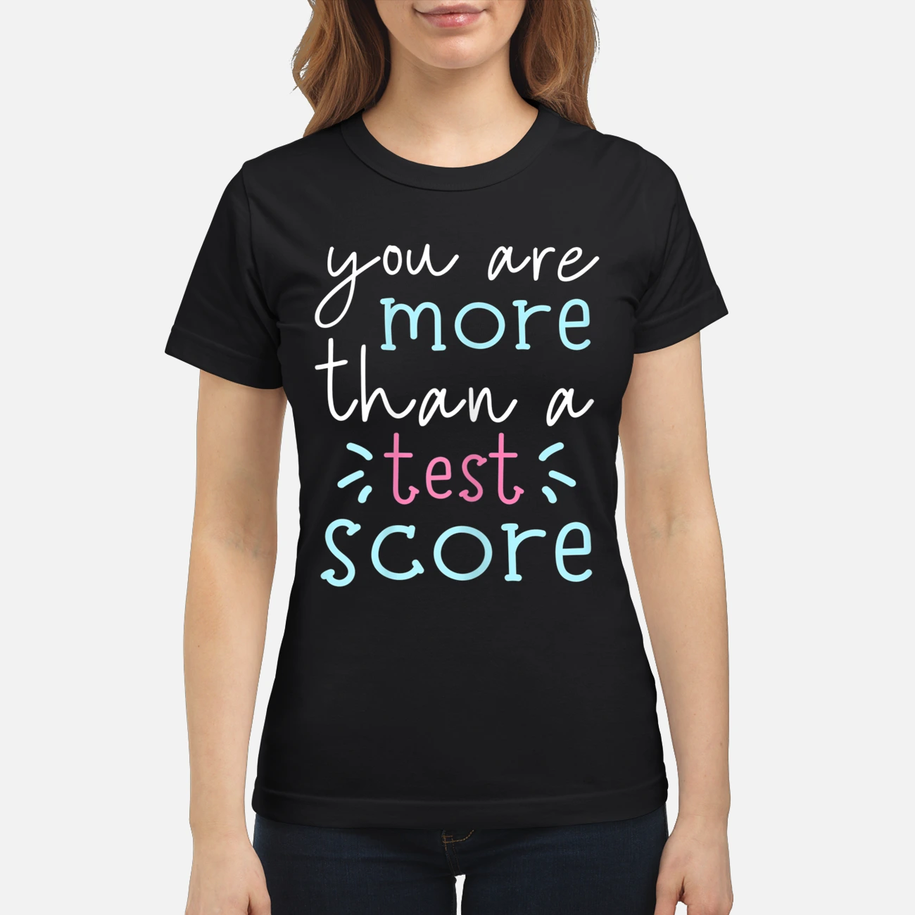You Are More Than A Test Score Shirt You Are More Than A Test Score Shirt