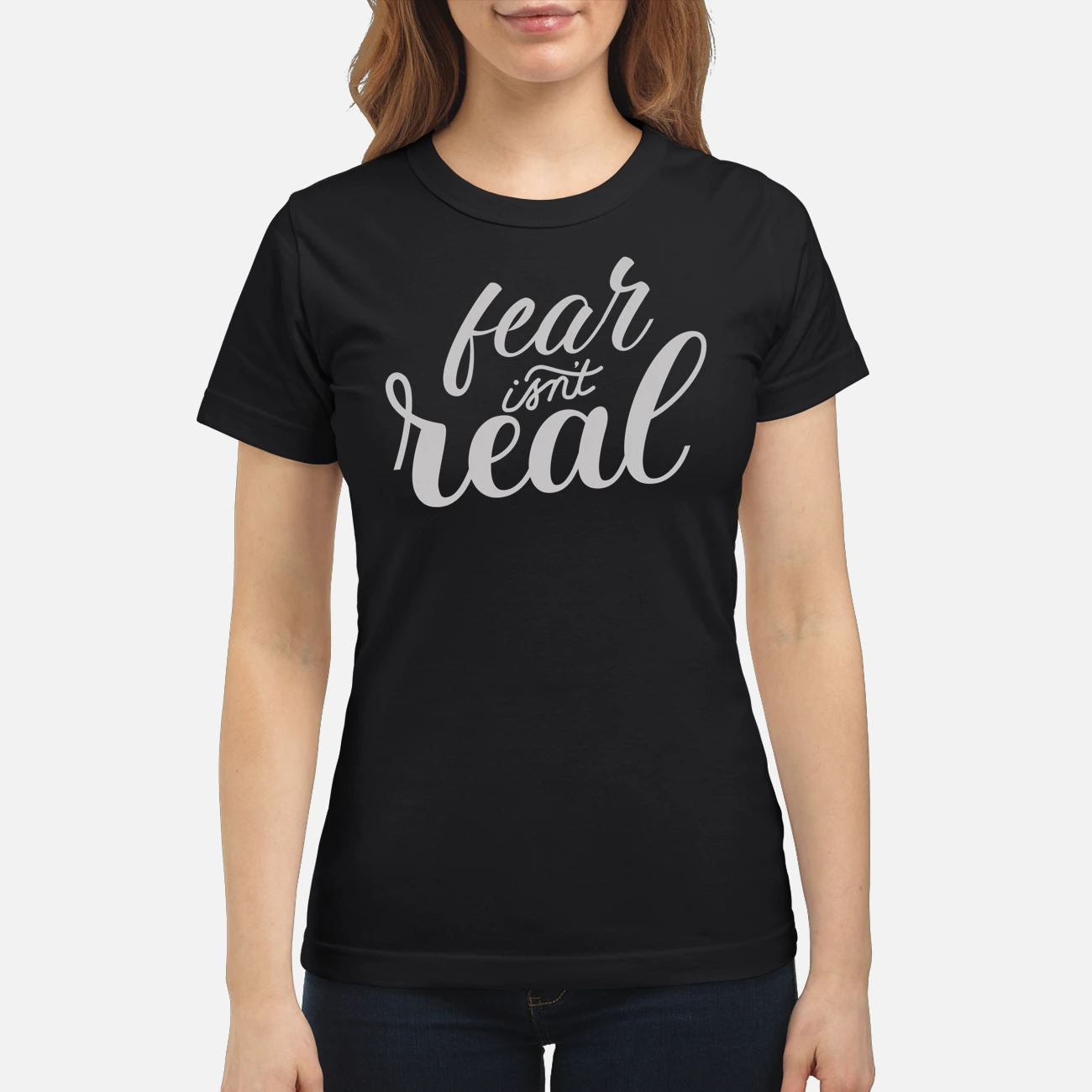 Fear Isn’T Real Shirt Fear Isn’T Real Shirt