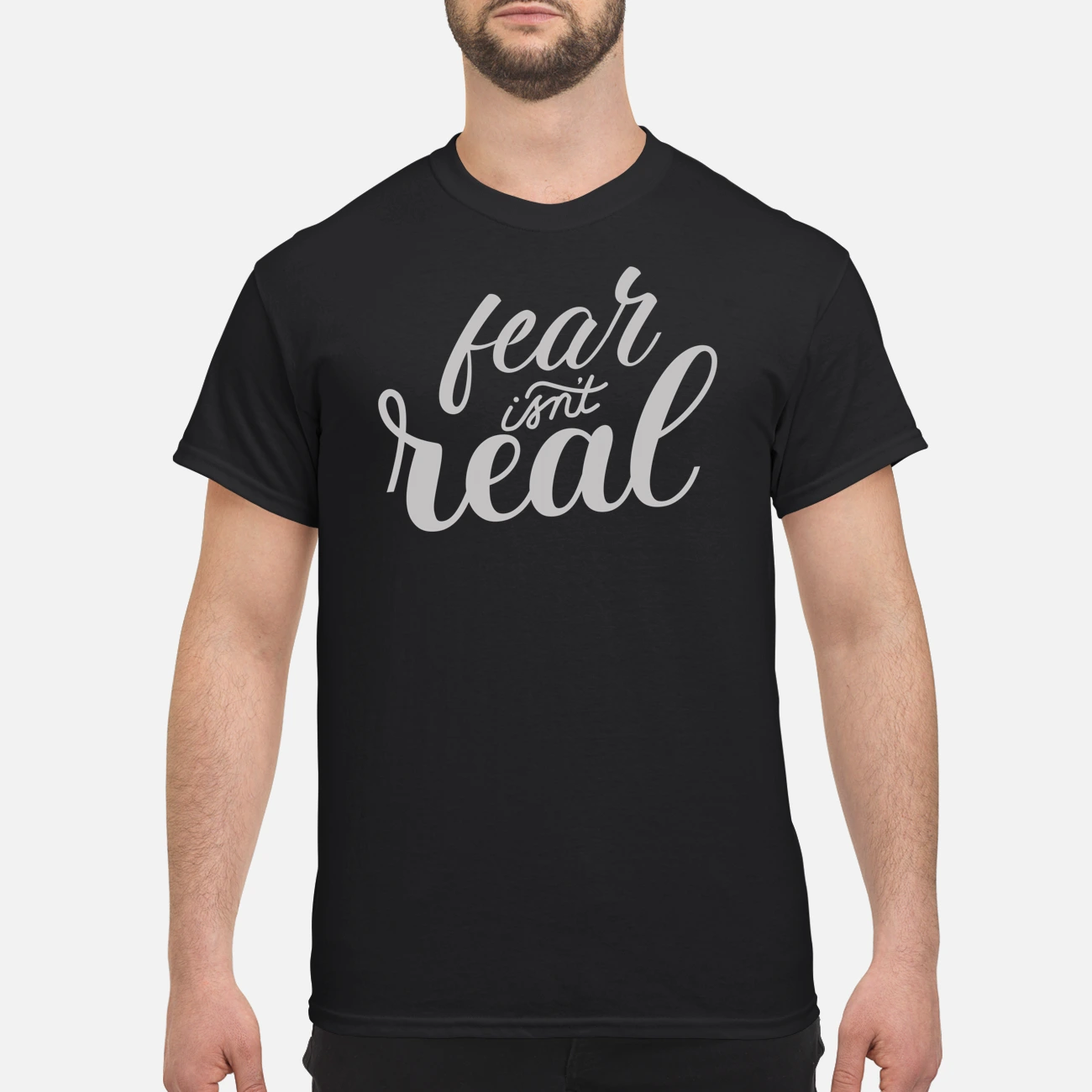 Fear Isn’T Real Shirt Fear Isn’T Real Shirt
