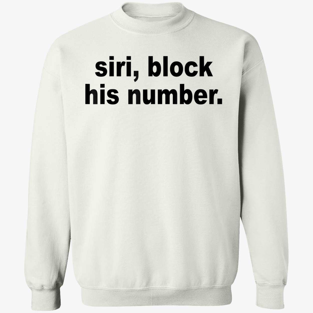 Siri Block His Number Shirt Siri Block His Number Shirt