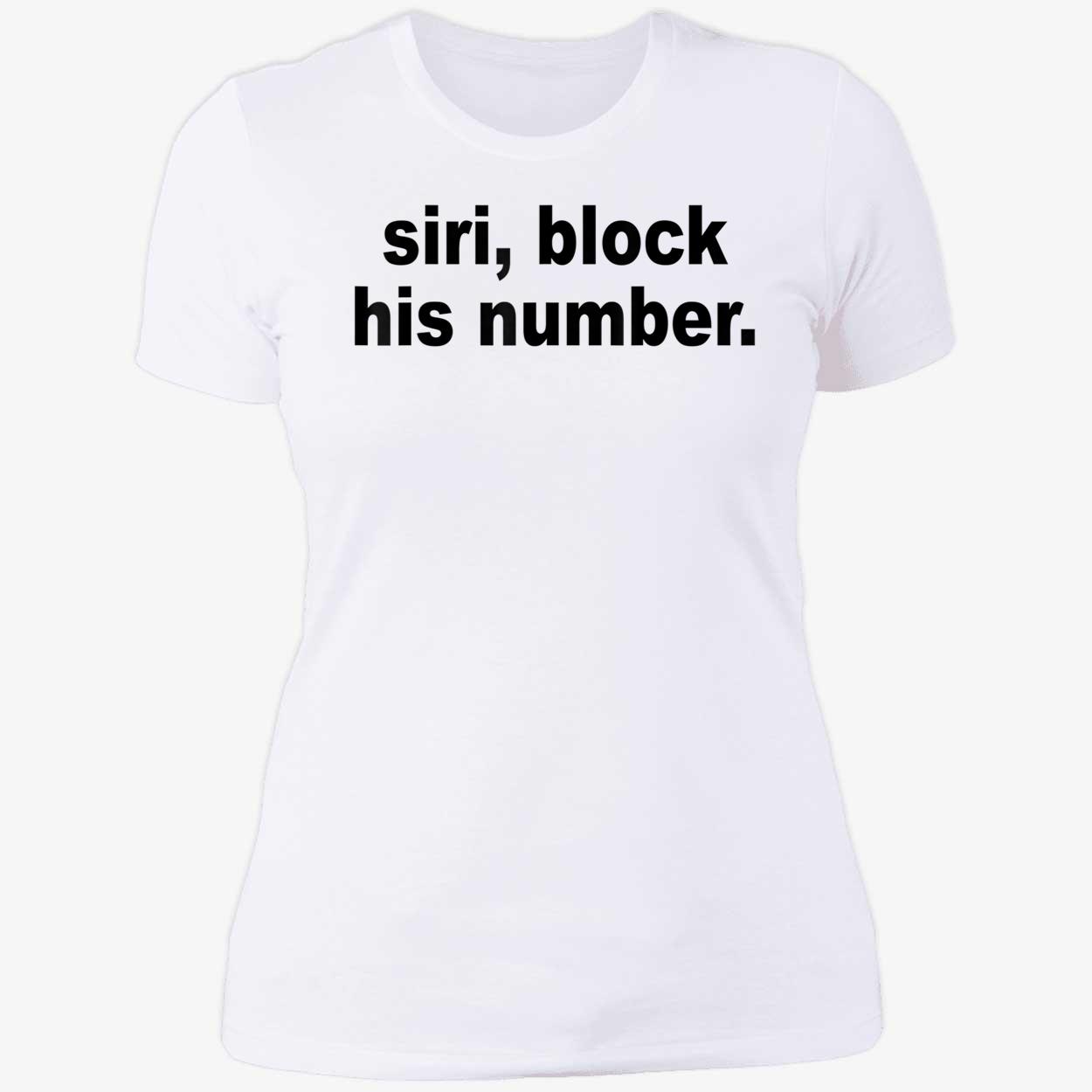 Siri Block His Number Shirt Siri Block His Number Shirt