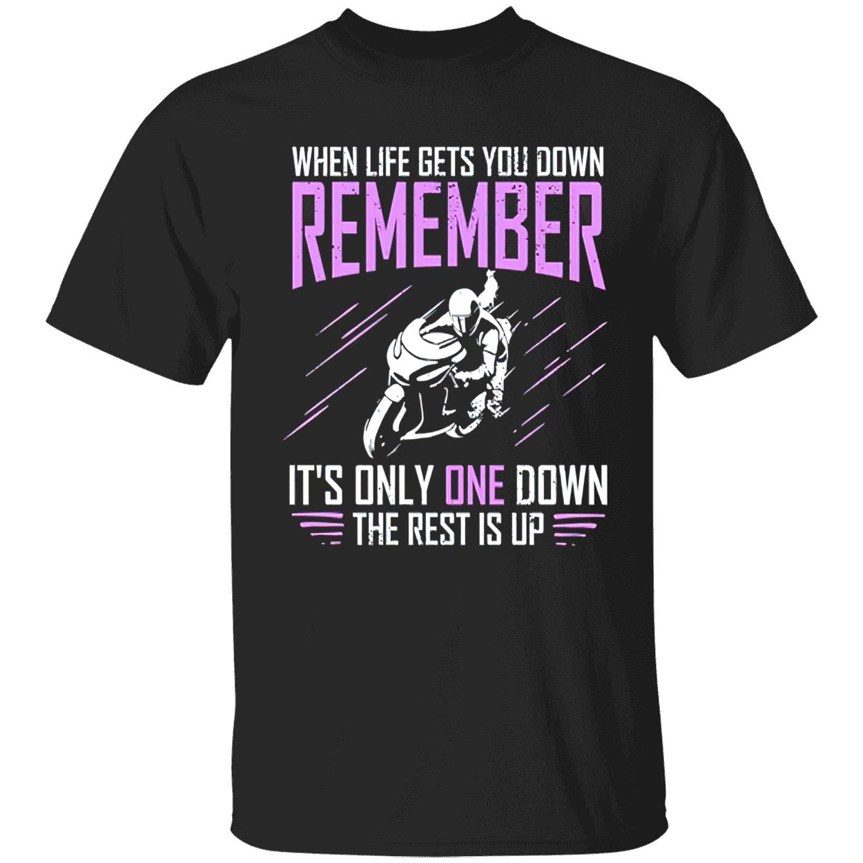 When Life Gets You Down Remember It’S Only One Down The Rest Is Up Shirt When Life Gets You Down Remember It’S Only One Down The Rest Is Up Shirt
