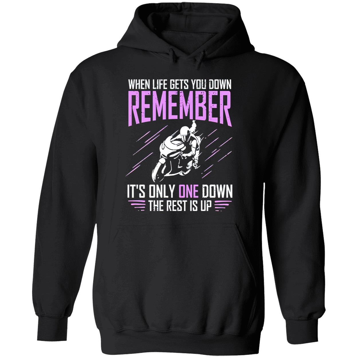 When Life Gets You Down Remember It’S Only One Down The Rest Is Up Shirt When Life Gets You Down Remember It’S Only One Down The Rest Is Up Shirt