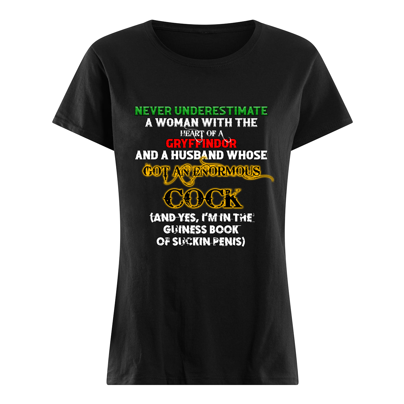 Never Underestimate A Woman With The Heart Of A Gryffindor Shirt Never Underestimate A Woman With The Heart Of A Gryffindor Shirt