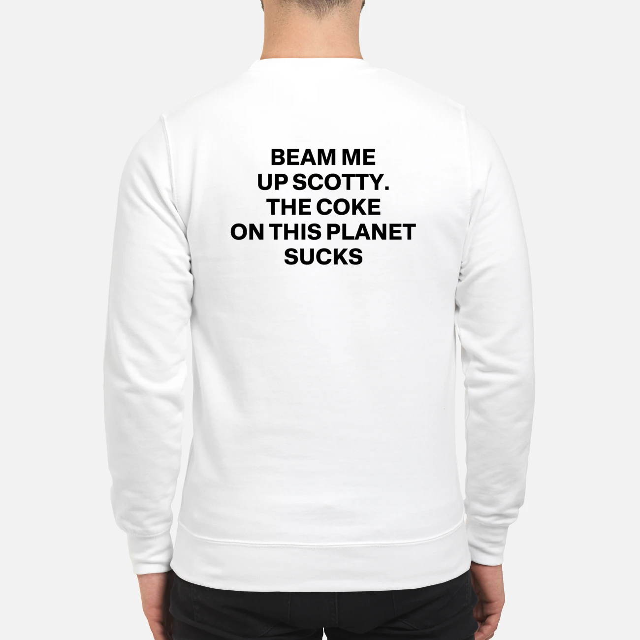 Beam Me Up Scotty The Coke On This Planet S*Cks T-Shirt Beam Me Up Scotty The Coke On This Planet S*Cks T-Shirt