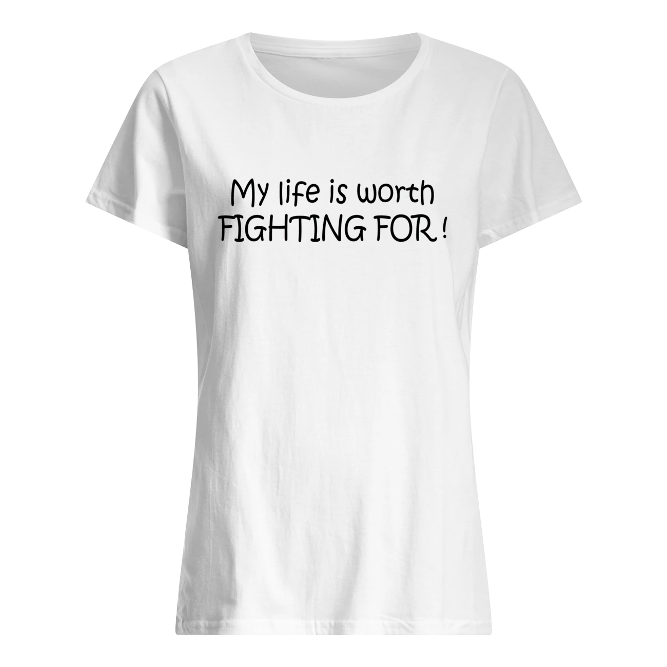 My Life Worth Fighting For Shirt My Life Worth Fighting For Shirt