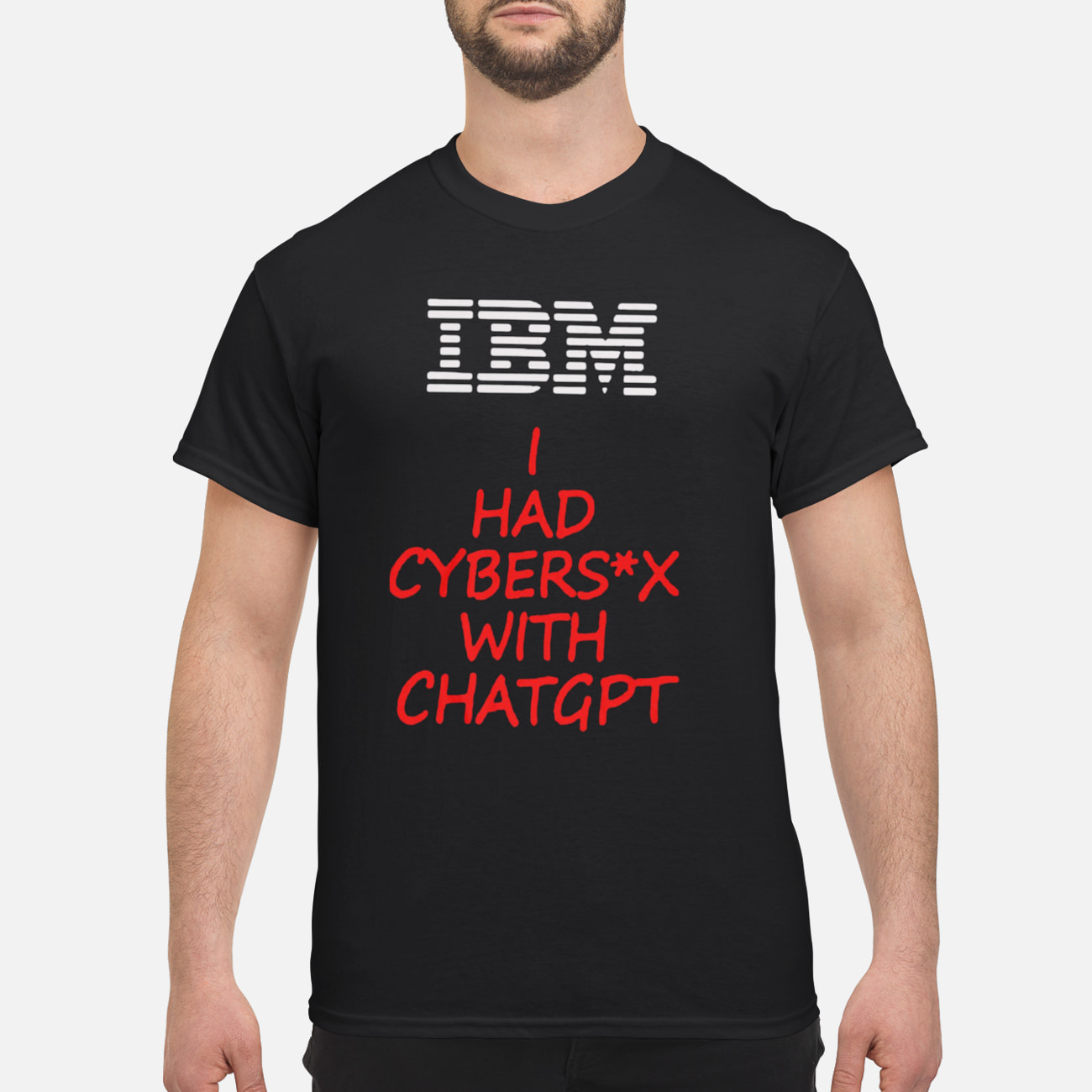 Ibm I Had Cyber S*X With Chatgpt Shirt Ibm I Had Cyber S*X With Chatgpt Shirt