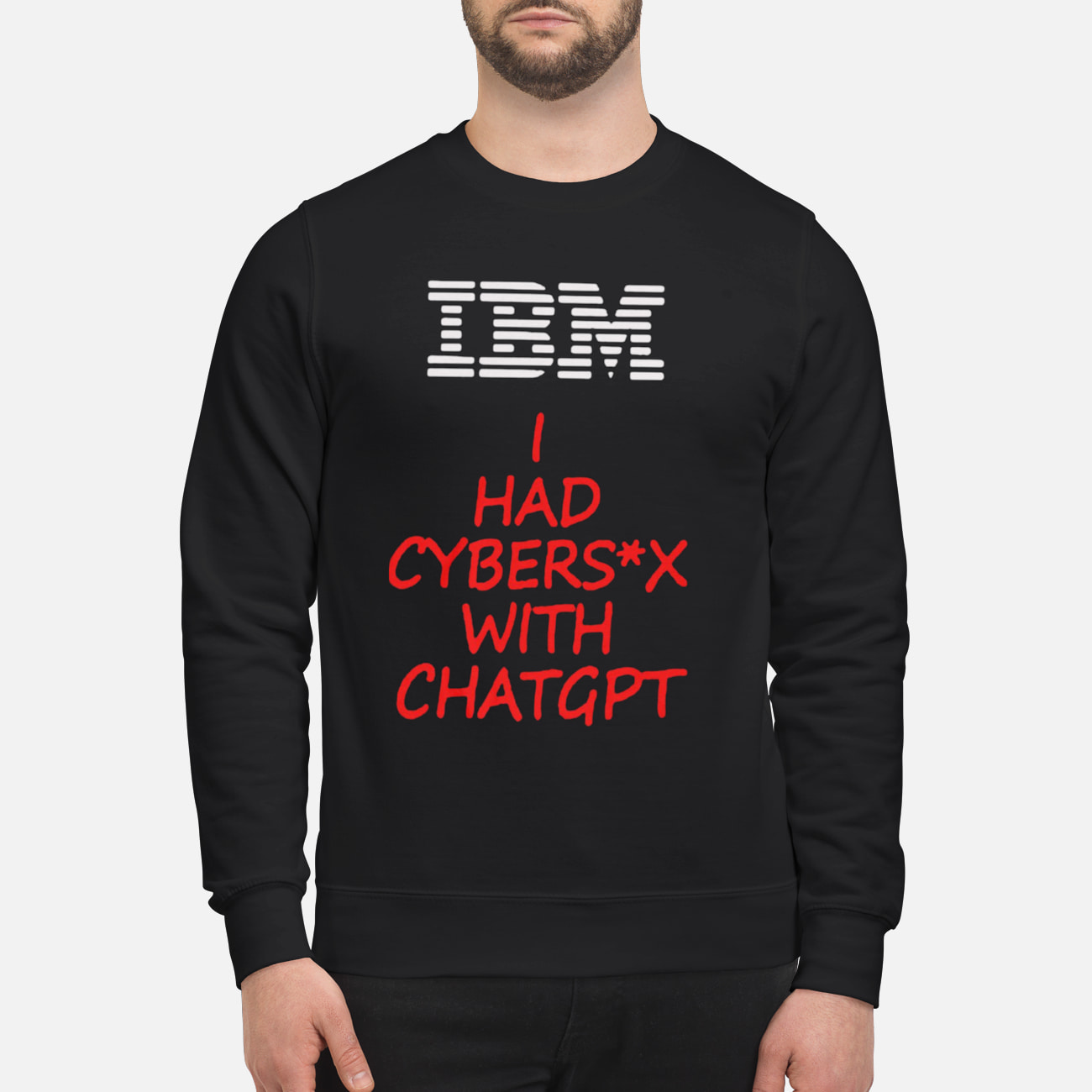 Ibm I Had Cyber S*X With Chatgpt Shirt Ibm I Had Cyber S*X With Chatgpt Shirt