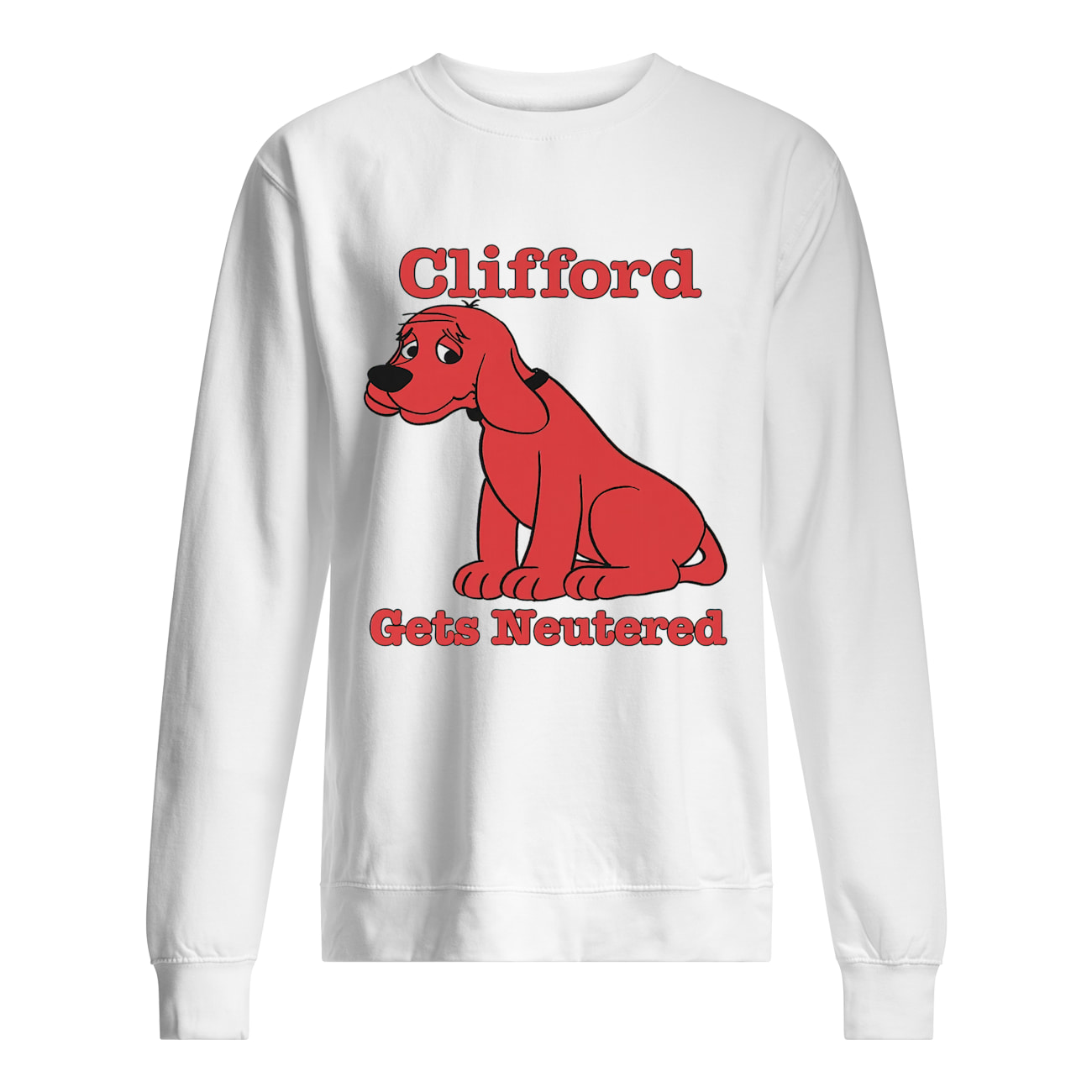Clifford Gets Neutered Shirt Clifford Gets Neutered Shirt