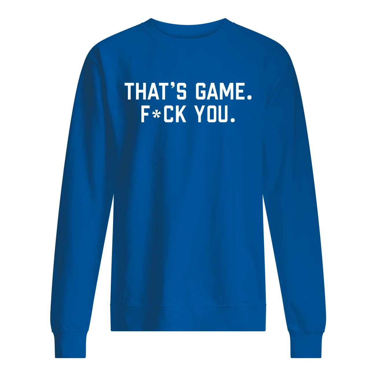 That’S Game F*Ck You Shirt That’S Game F*Ck You Shirt