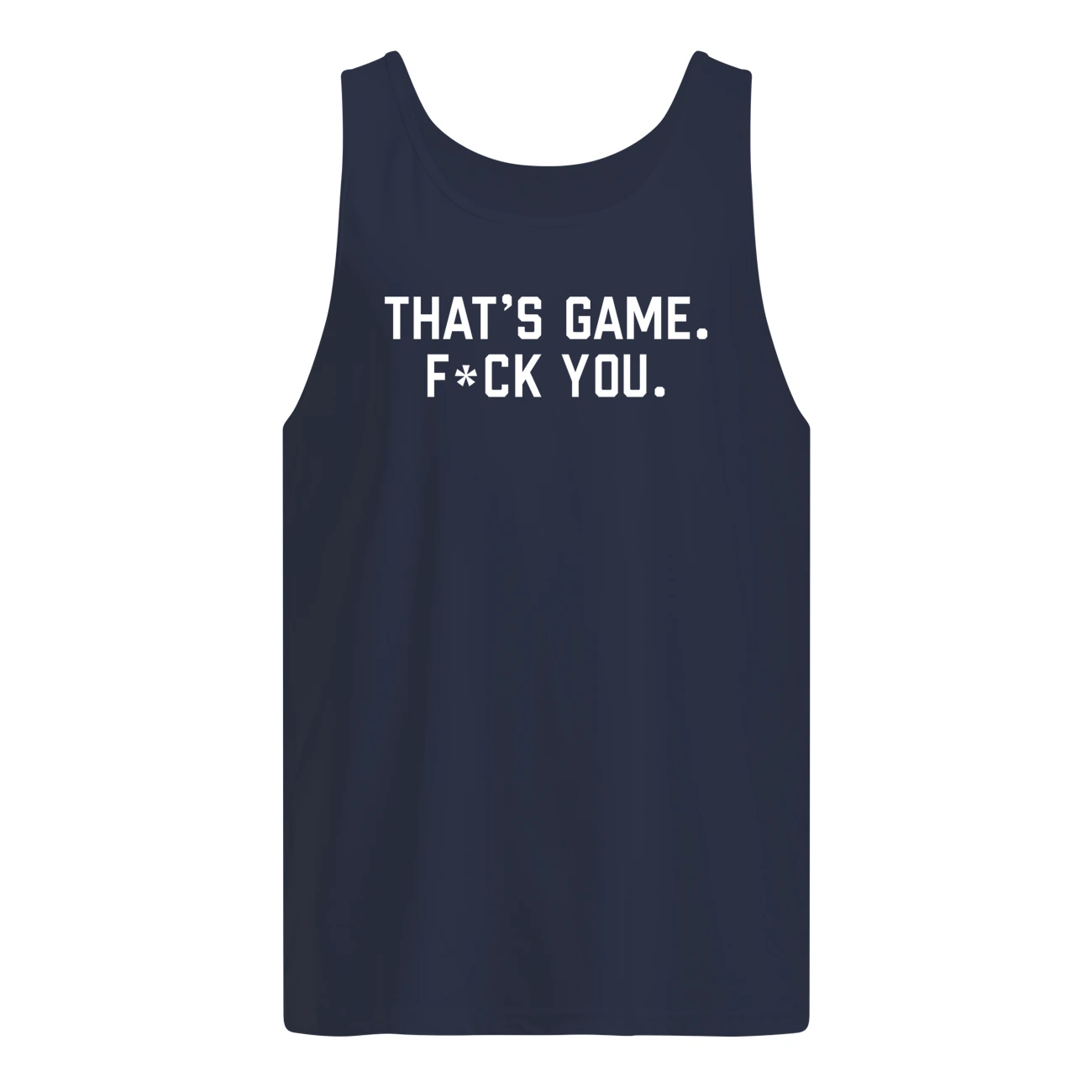 That’S Game F*Ck You Shirt That’S Game F*Ck You Shirt