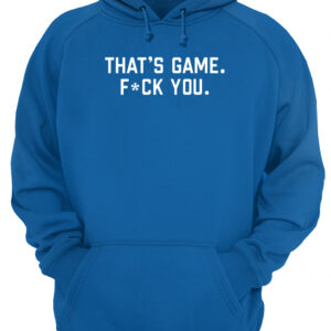 That'S Game F*Ck You Shirt 4 wzujhfzish5fpqalw7da.jpg