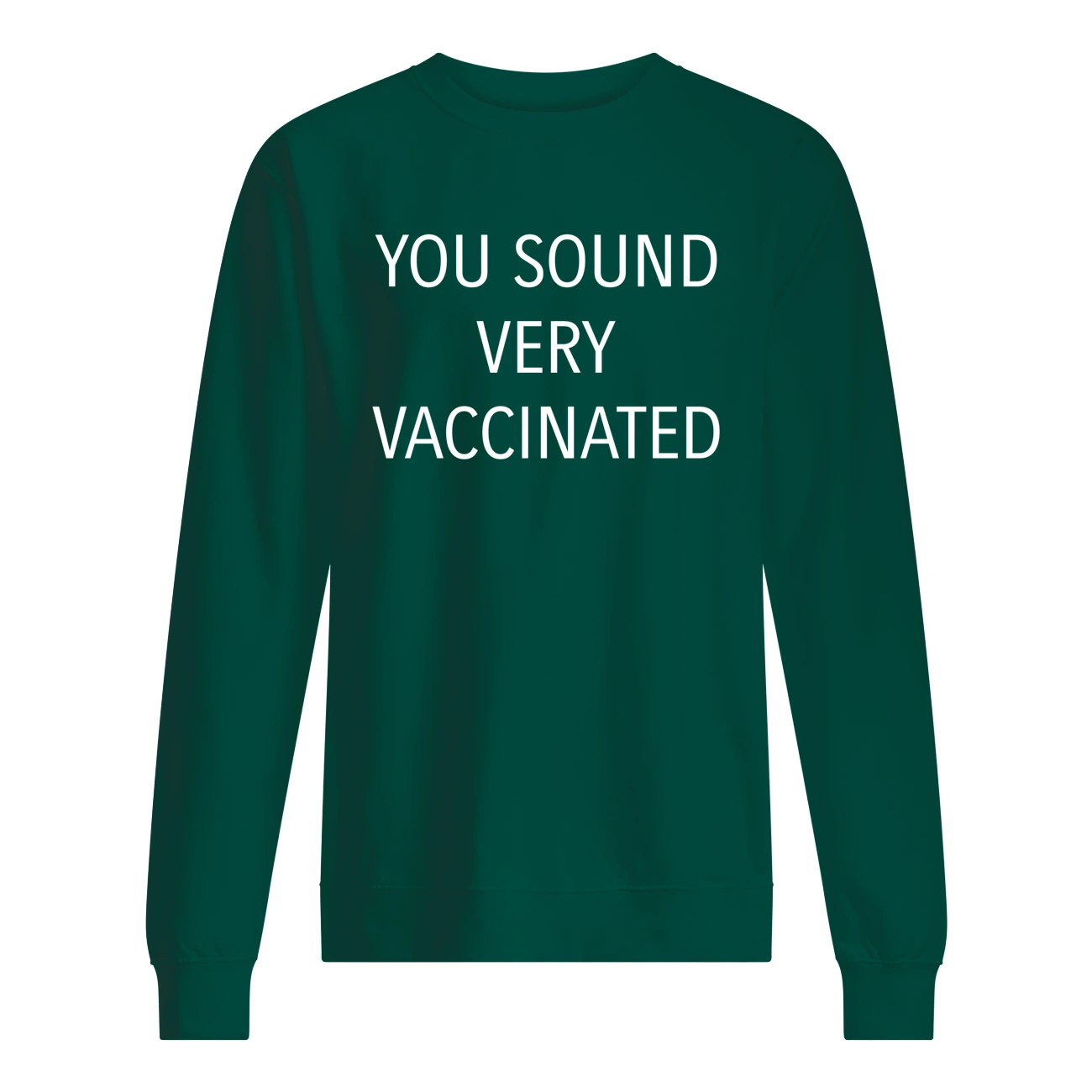You Sound Very Vaccinated Shirt You Sound Very Vaccinated Shirt