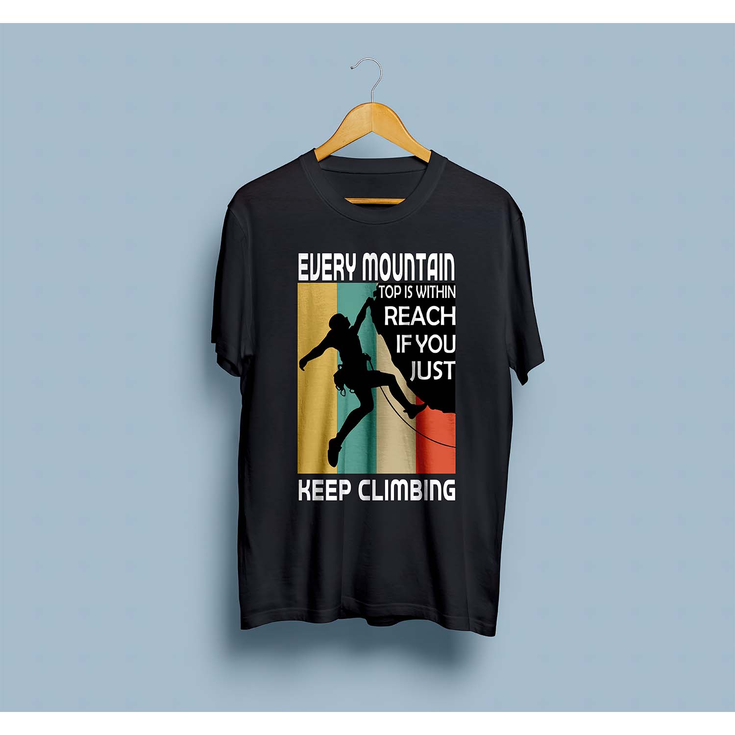 Every Mountain Top Is Within Reach If You Just Keep Climbing Shirt Every Mountain Top Is Within Reach If You Just Keep Climbing Shirt