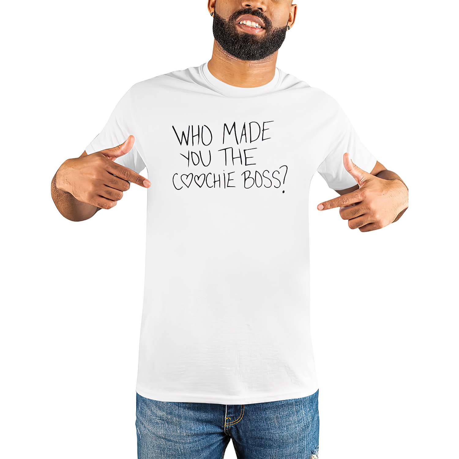 Who Made You The C*Ochie Boss Shirt Who Made You The C*Ochie Boss Shirt