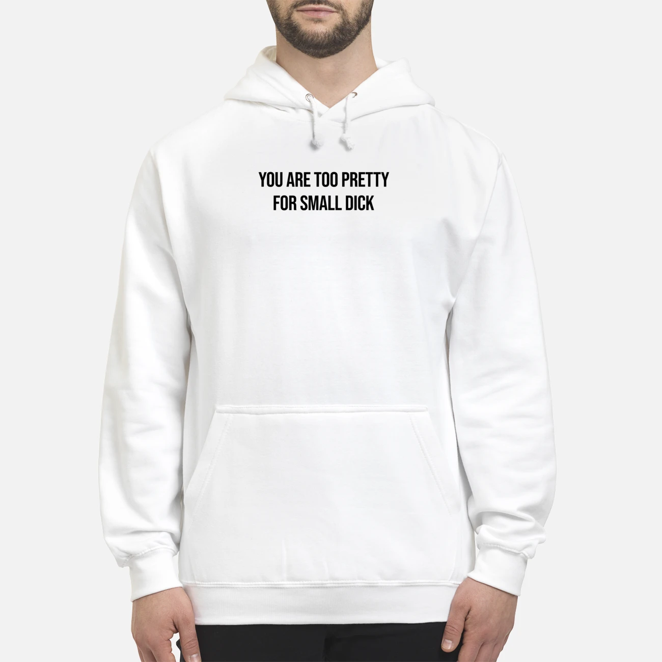 You Are Too Pretty For Small D*Ck Shirt You Are Too Pretty For Small D*Ck Shirt