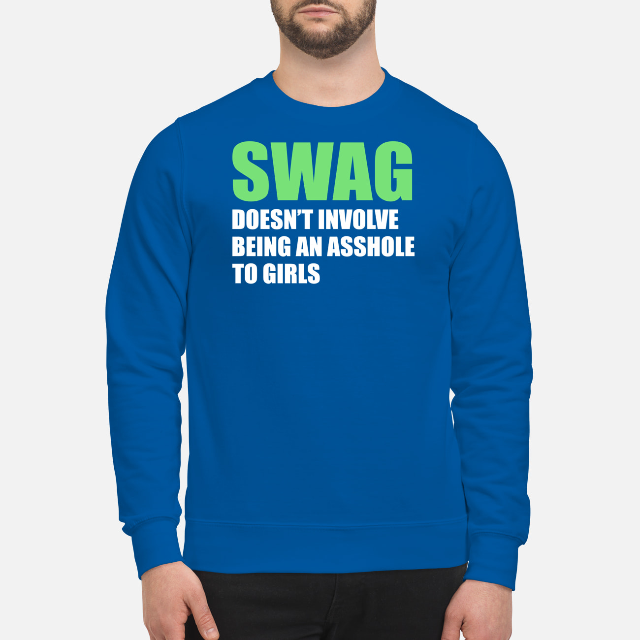 Swag Doesn’T Involve Being An Asshole To Girls T-Shirt Swag Doesn’T Involve Being An Asshole To Girls T-Shirt