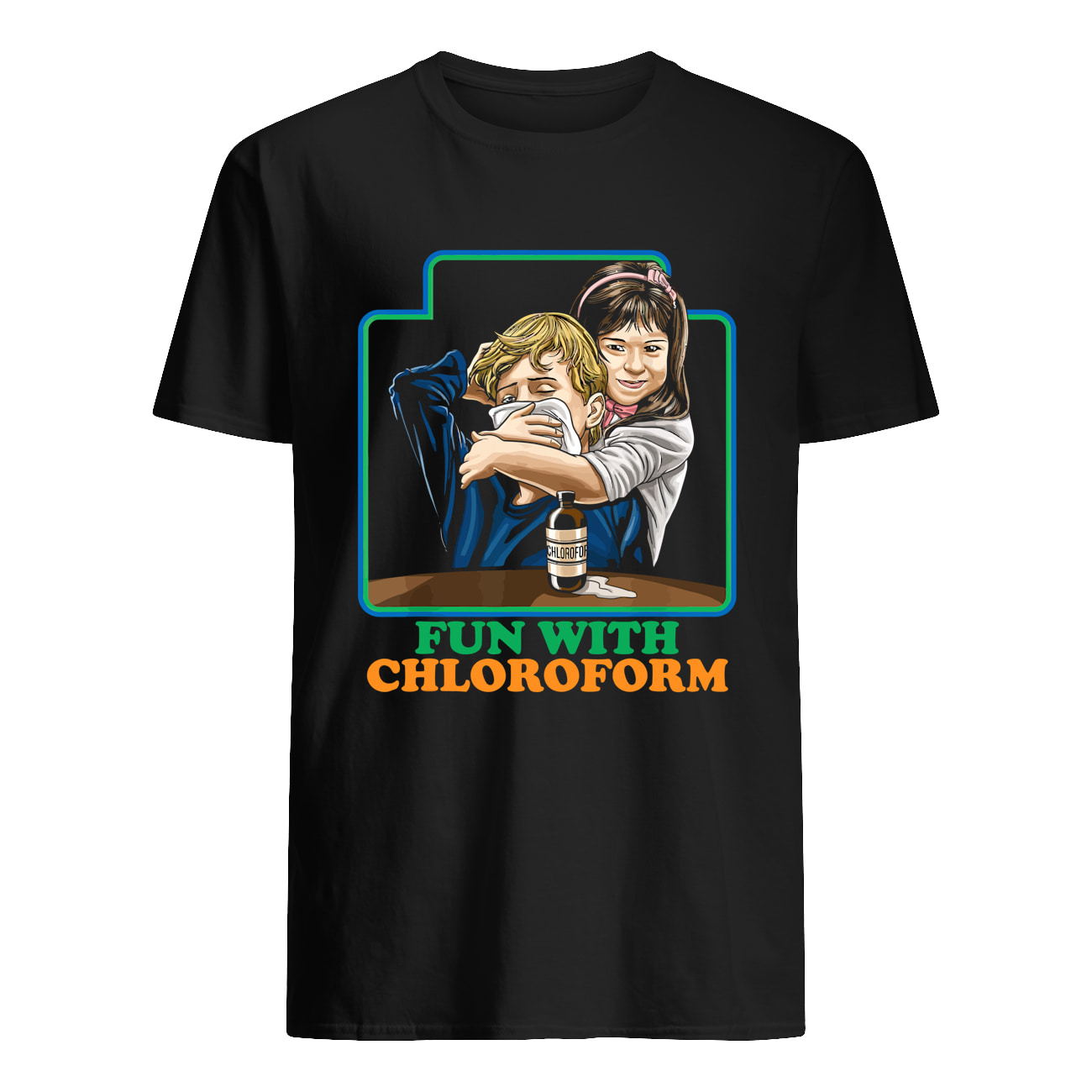 Fun With Chloroform Shirt Fun With Chloroform Shirt