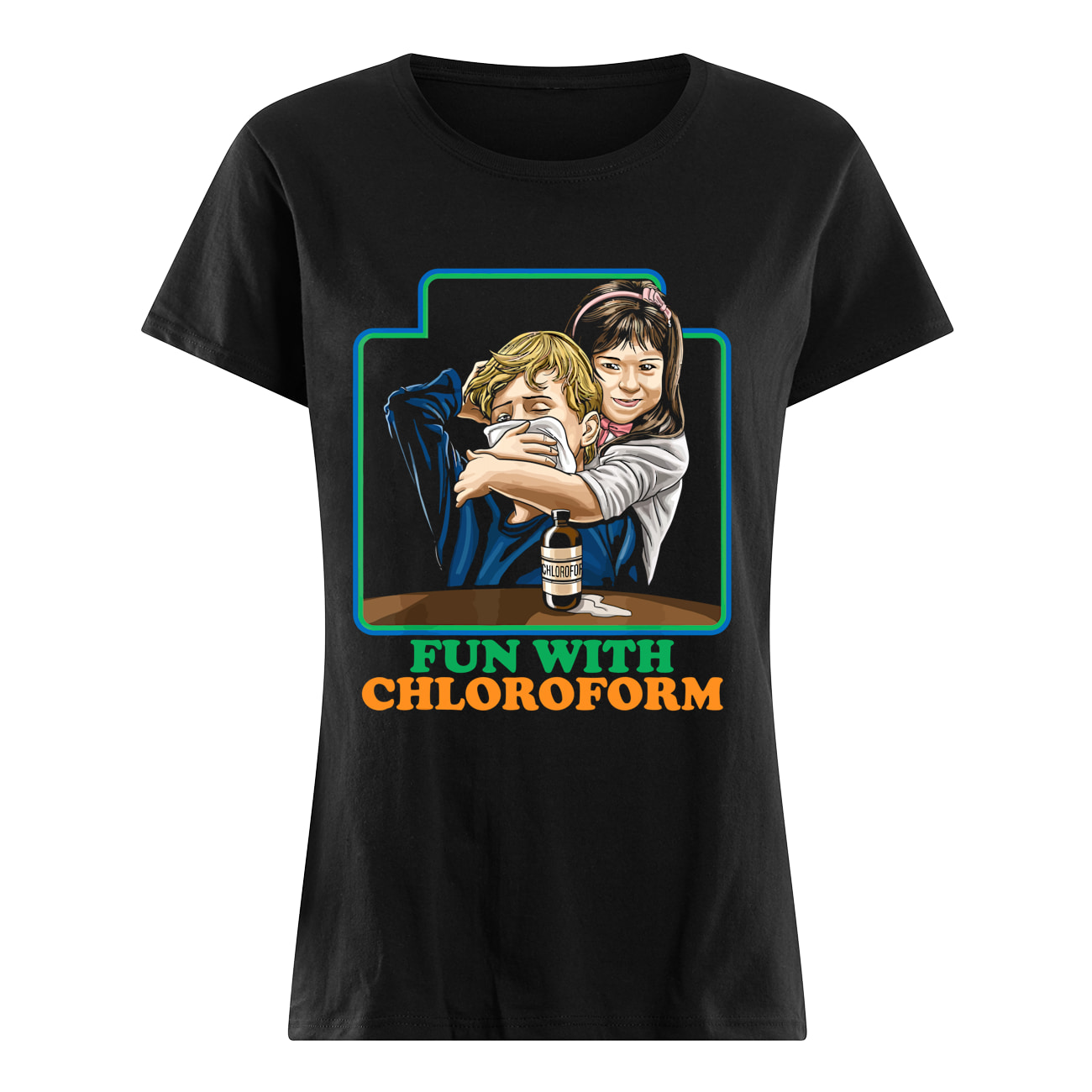 Fun With Chloroform Shirt Fun With Chloroform Shirt