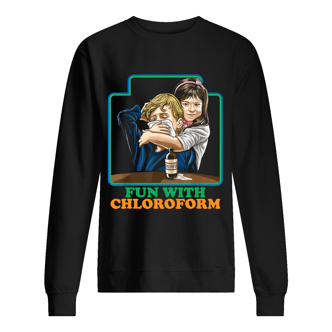 Fun With Chloroform Shirt Fun With Chloroform Shirt