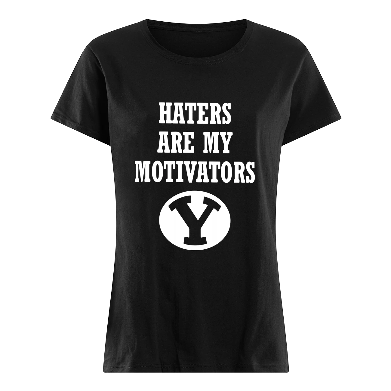 Hates Are My Motivators Shirt Hates Are My Motivators Shirt