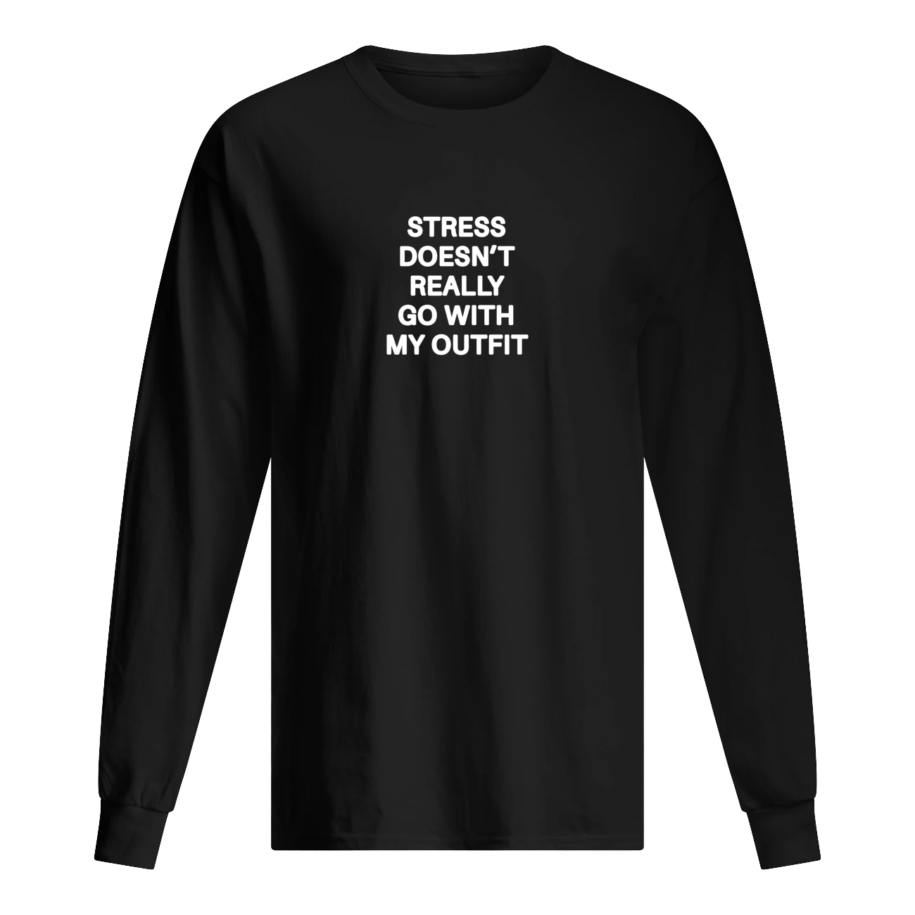 Stress Doesn’T Really Go With My Outfit Shirt Stress Doesn’T Really Go With My Outfit Shirt