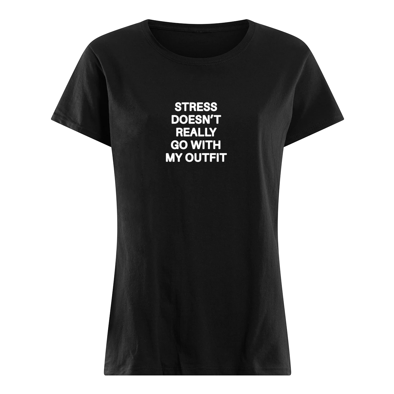 Stress Doesn’T Really Go With My Outfit Shirt Stress Doesn’T Really Go With My Outfit Shirt