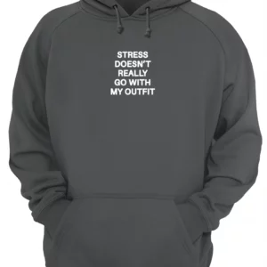 Stress Doesn'T Really Go With My Outfit Shirt 1 xhwdvkzpzpjacb22agl2 4.webp
