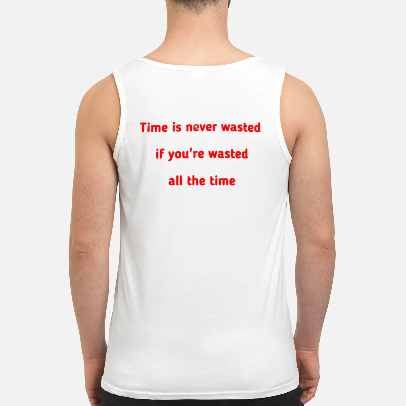 Time Is Never Wasted If You’Re Wasted All The Time Shirt Time Is Never Wasted If You’Re Wasted All The Time Shirt