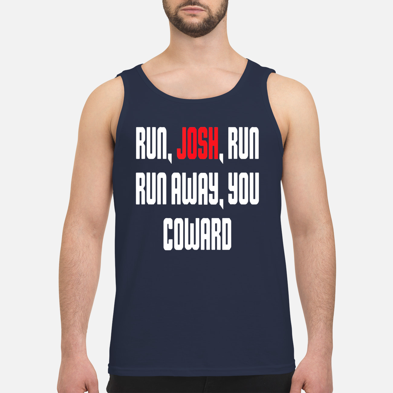 Run Josh Run Run Away You Coward Shirt Run Josh Run Run Away You Coward Shirt