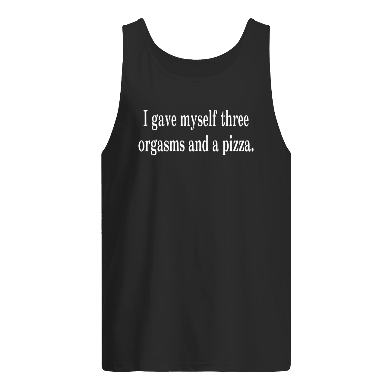 I Gave Myself Three Org*Sms And A Pizza Shirt I Gave Myself Three Org*Sms And A Pizza Shirt
