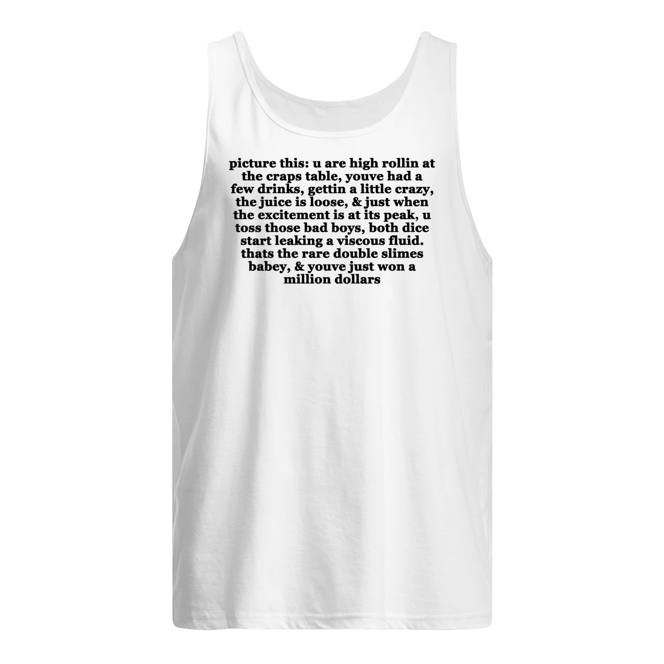 Picture This U Are High Rollin At The Craps Table You Had A Few Drinks Shirt Picture This U Are High Rollin At The Craps Table You Had A Few Drinks Shirt