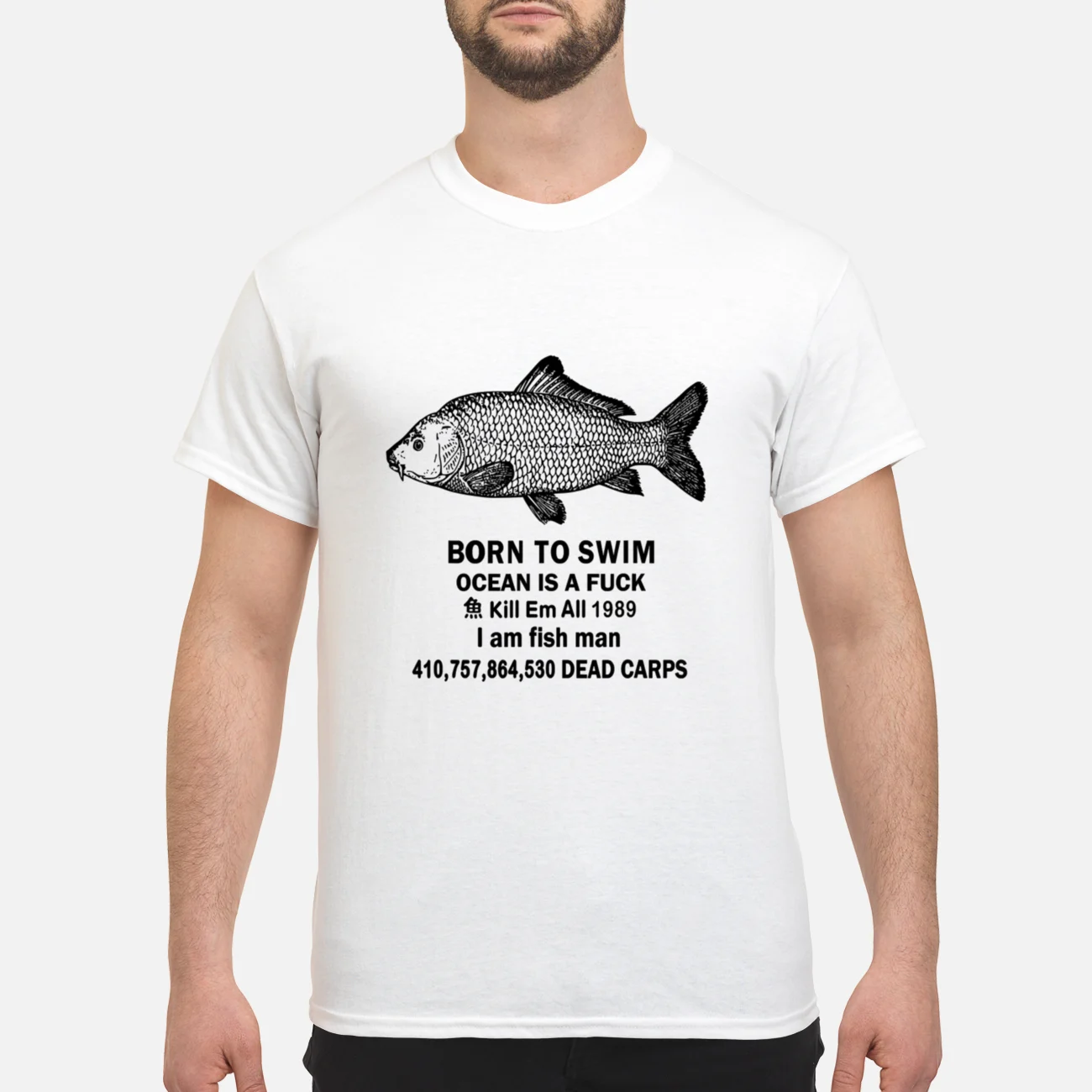 Born To Swim Ocean Is A F*Ck Kill Em All 1989 I Am Fish Man Dead Carps Shirt
