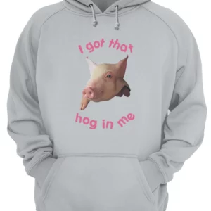 I Got That Hog In Me Shirt 1 xr1iyf0h0ynpytqvmkwr 1.webp