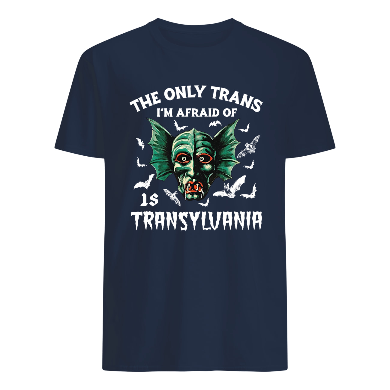 The Only Trans I’M Afraid Of Is Transylvania Shirt The Only Trans I’M Afraid Of Is Transylvania Shirt