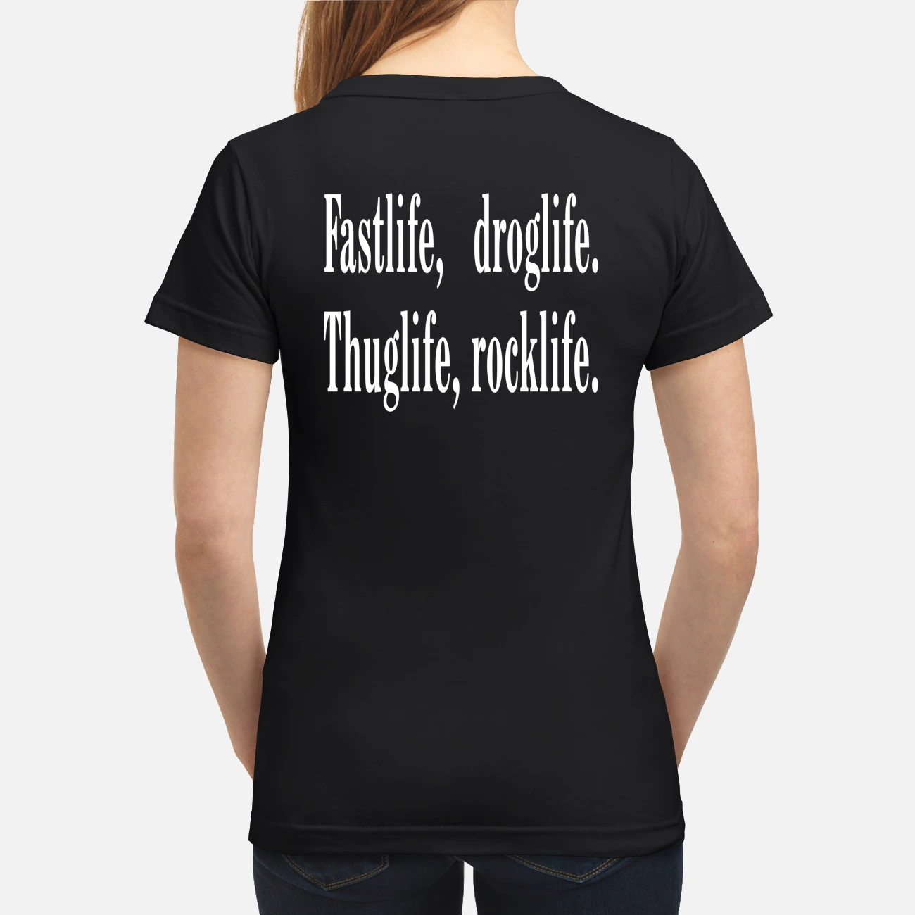 Fastlife Droglife Thuglife Rocklife Shirt Fastlife Droglife Thuglife Rocklife Shirt